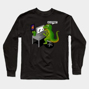 no internet Long Sleeve T-Shirt